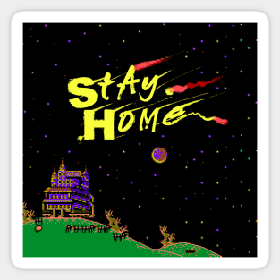 Stay Home, You Maniac! Sticker